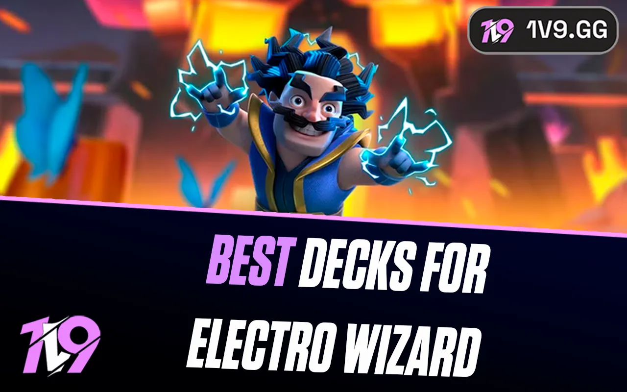 Best Electro Wizard Decks In Clash Royale